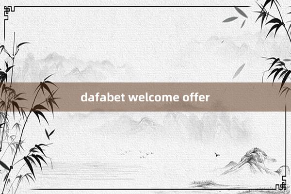 dafabet welcome offer