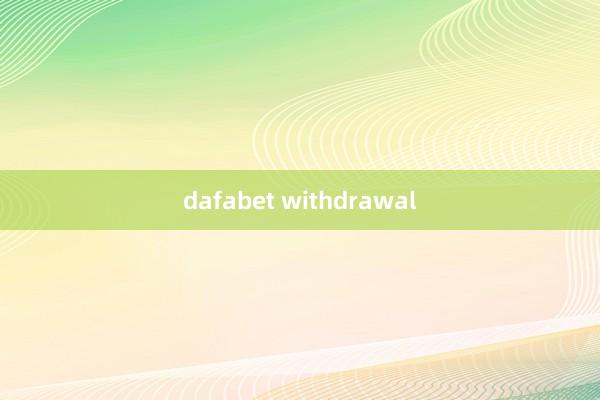 dafabet withdrawal