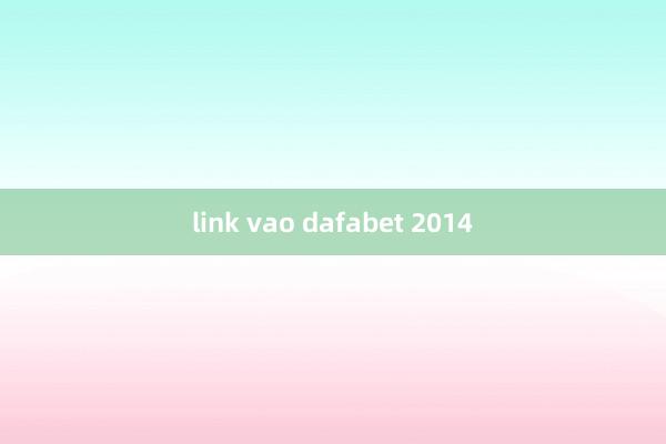 link vao dafabet 2014