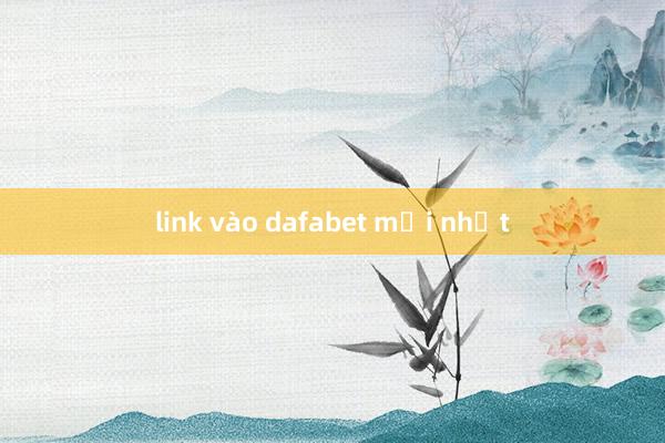 link vào dafabet mới nhất