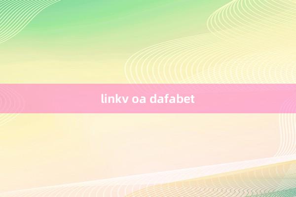 linkv oa dafabet