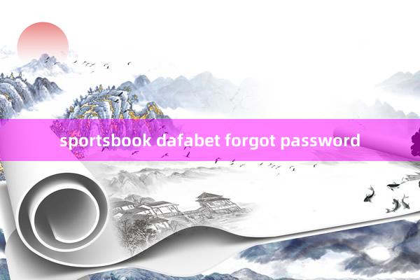 sportsbook dafabet forgot password