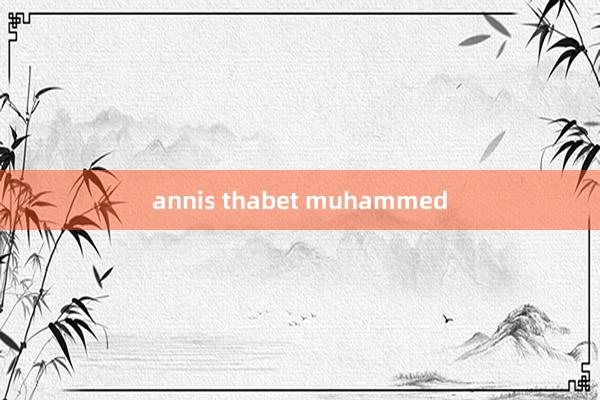 annis thabet muhammed