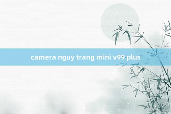 camera nguy trang mini v99 plus