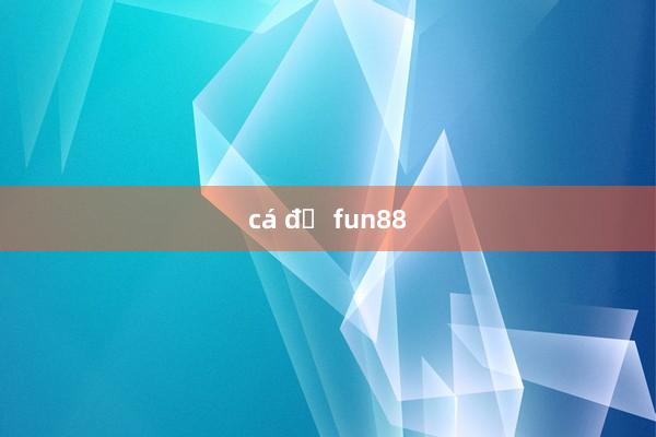 cá độ fun88