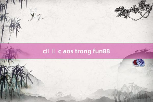 cược aos trong fun88